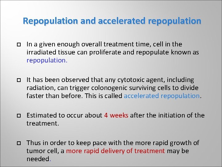 Repopulation and accelerated repopulation In a given enough overall treatment time, cell in the Repopulation and accelerated repopulation In a given enough overall treatment time, cell in the