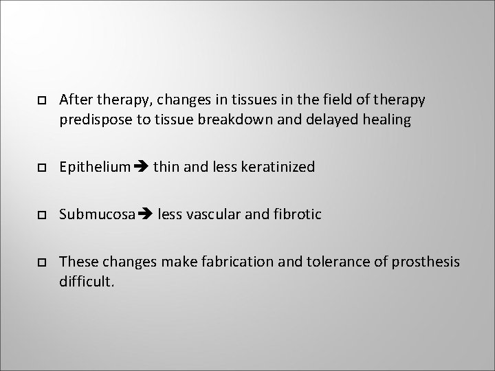 After therapy, changes in tissues in the field of therapy predispose to tissue After therapy, changes in tissues in the field of therapy predispose to tissue