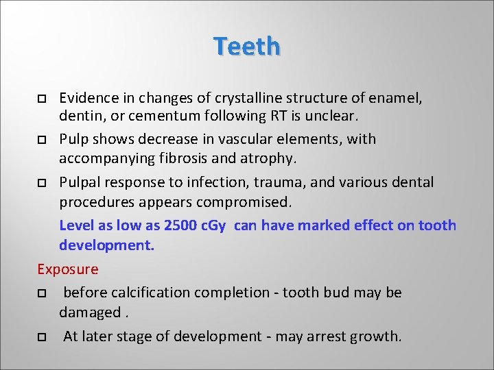 Teeth Evidence in changes of crystalline structure of enamel, dentin, or cementum following RT Teeth Evidence in changes of crystalline structure of enamel, dentin, or cementum following RT