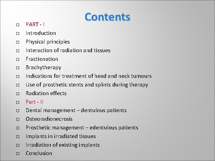 Contents PART - I Introduction Physical principles Interaction of radiation and tissues Fractionation Contents PART - I Introduction Physical principles Interaction of radiation and tissues Fractionation