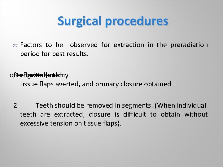 Surgical procedures Factors to be observed for extraction in the preradiation period for best Surgical procedures Factors to be observed for extraction in the preradiation period for best