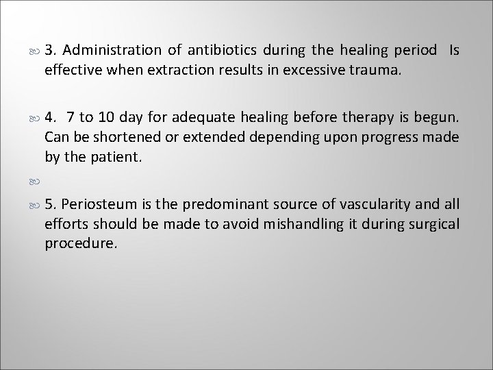 3. Administration of antibiotics during the healing period Is effective when extraction results 3. Administration of antibiotics during the healing period Is effective when extraction results