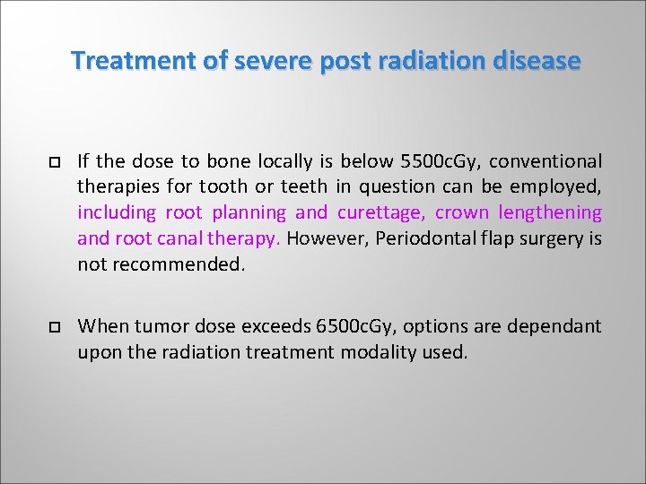 Treatment of severe post radiation disease If the dose to bone locally is below Treatment of severe post radiation disease If the dose to bone locally is below