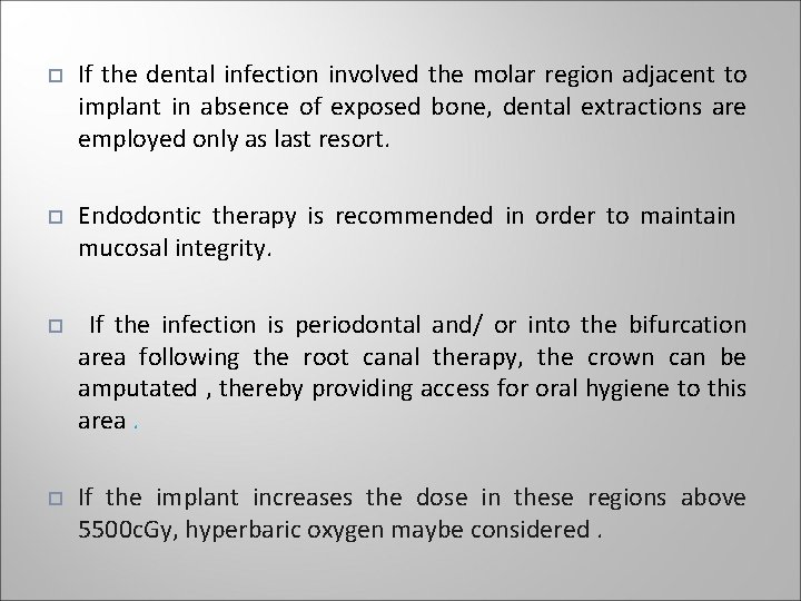 If the dental infection involved the molar region adjacent to implant in absence If the dental infection involved the molar region adjacent to implant in absence