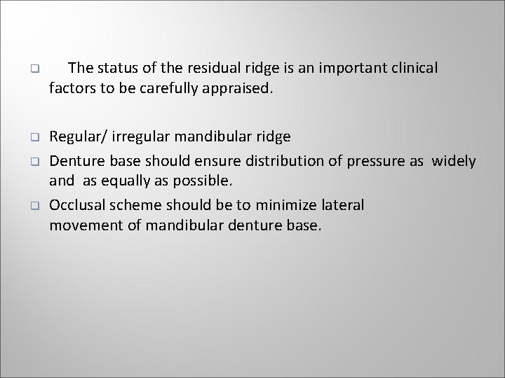 q q The status of the residual ridge is an important clinical factors to q q The status of the residual ridge is an important clinical factors to