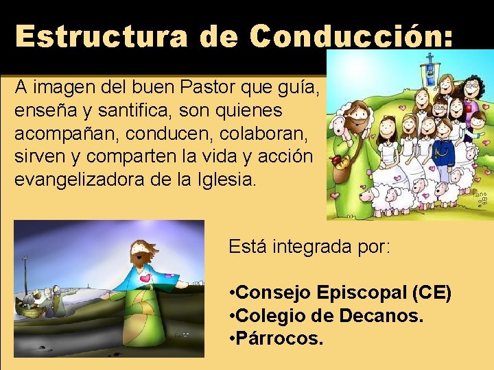 Estructura de Conducción: A imagen del buen Pastor que guía, enseña y santifica, son