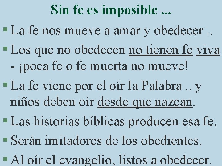 Sin fe es imposible. . . § La fe nos mueve a amar y