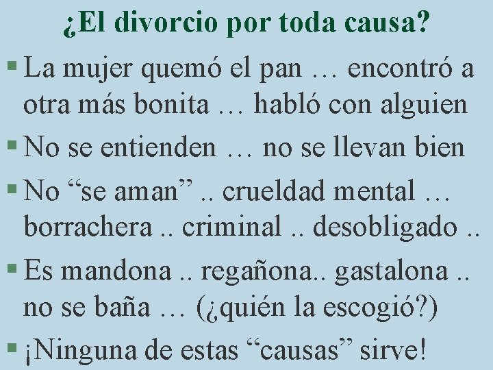 ¿El divorcio por toda causa? § La mujer quemó el pan … encontró a