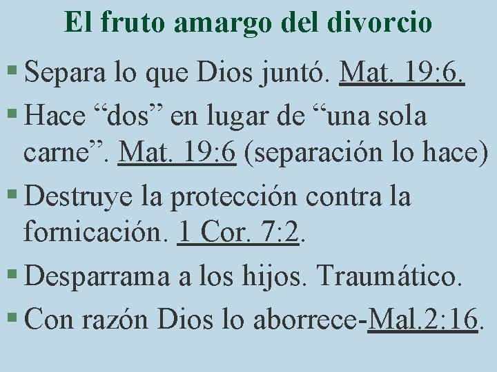 El fruto amargo del divorcio § Separa lo que Dios juntó. Mat. 19: 6.