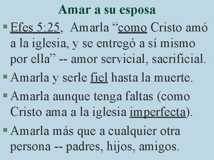 Amar a su esposa § Efes 5: 25, Amarla “como Cristo amó a la