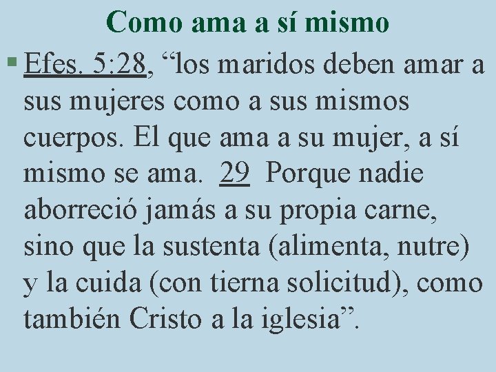 Como ama a sí mismo § Efes. 5: 28, “los maridos deben amar a