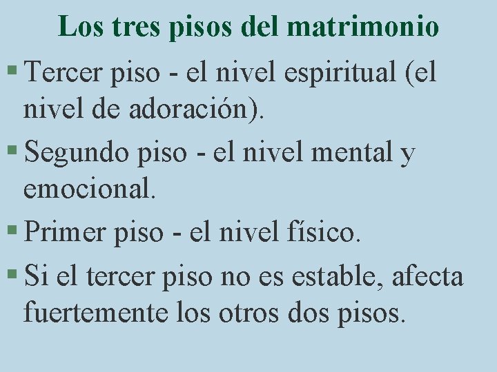 Los tres pisos del matrimonio § Tercer piso - el nivel espiritual (el nivel