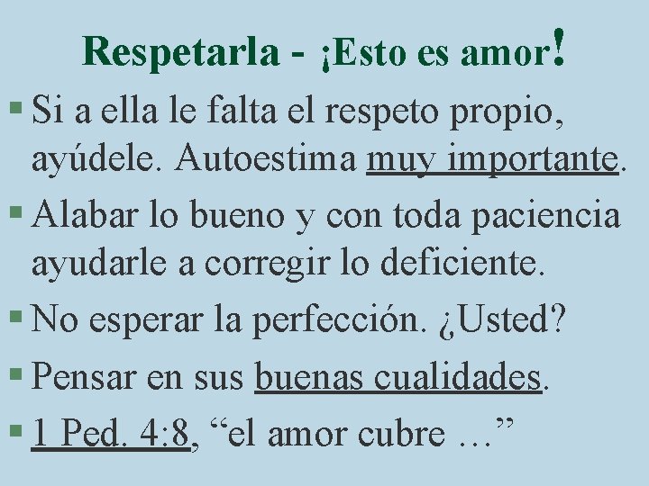 Respetarla - ¡Esto es amor! § Si a ella le falta el respeto propio,