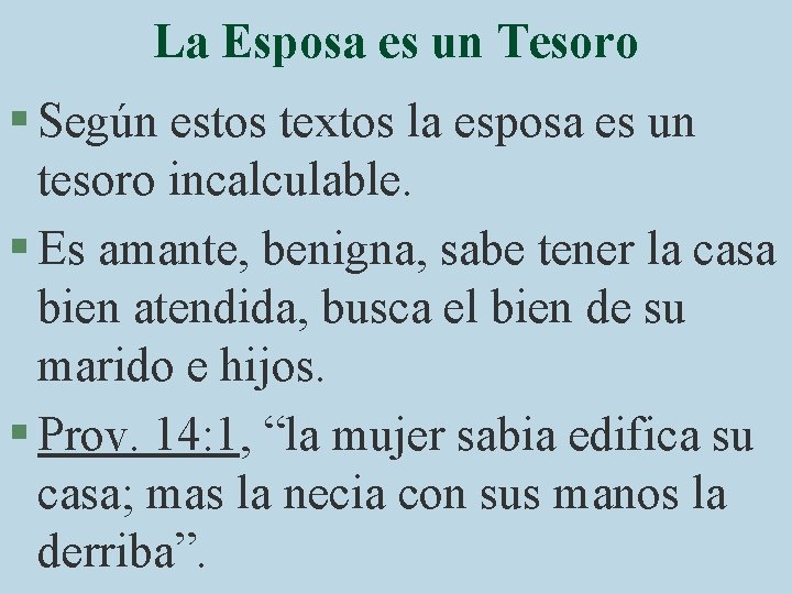 La Esposa es un Tesoro § Según estos textos la esposa es un tesoro