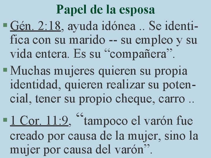 Papel de la esposa § Gén. 2: 18, ayuda idónea. . Se identifica con