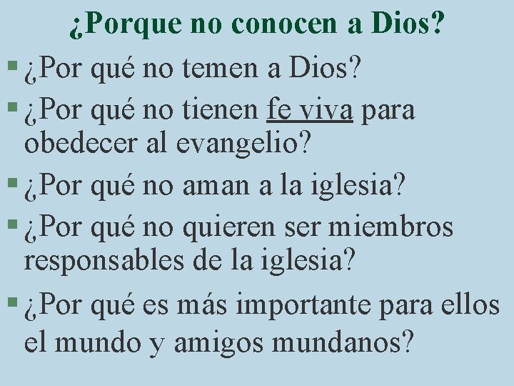 ¿Porque no conocen a Dios? § ¿Por qué no temen a Dios? § ¿Por