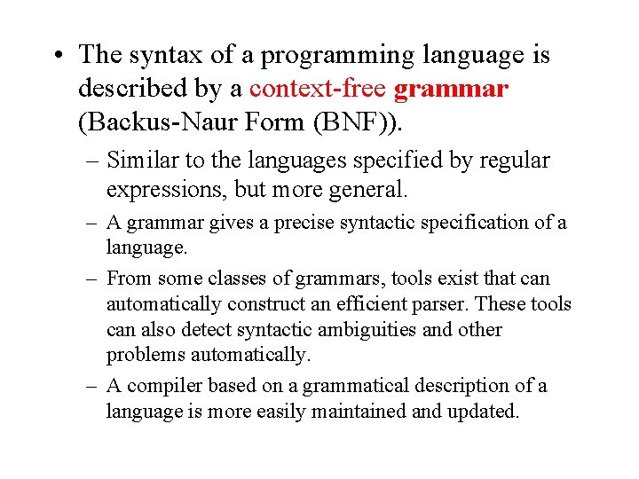  • The syntax of a programming language is described by a context-free grammar