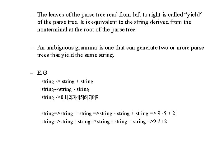 – The leaves of the parse tree read from left to right is called