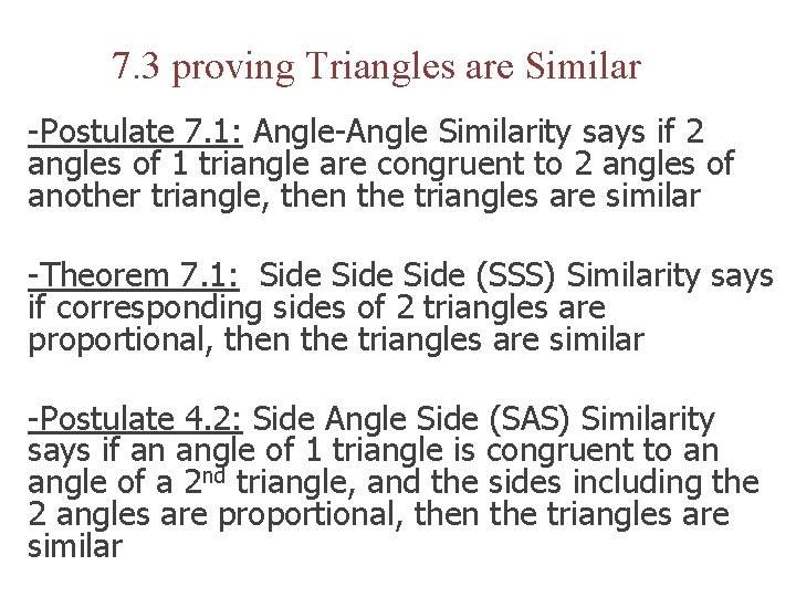 7. 3 proving Triangles are Similar -Postulate 7. 1: Angle-Angle Similarity says if 2
