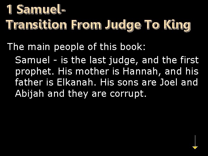 1 Samuel. Transition From Judge To King The main people of this book: n