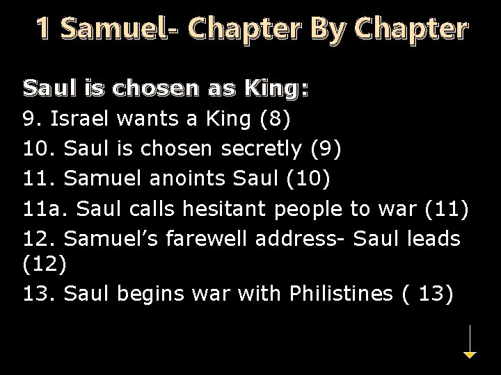 1 Samuel- Chapter By Chapter Saul is chosen as King: 9. Israel wants a