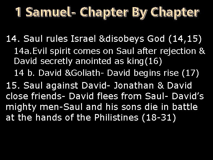 1 Samuel- Chapter By Chapter 14. Saul rules Israel &disobeys God (14, 15) n