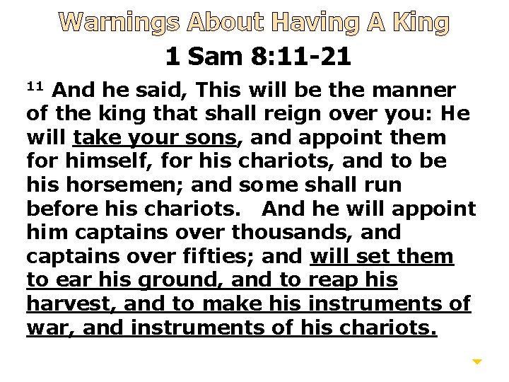 Warnings About Having A King 1 Sam 8: 11 -21 And he said, This