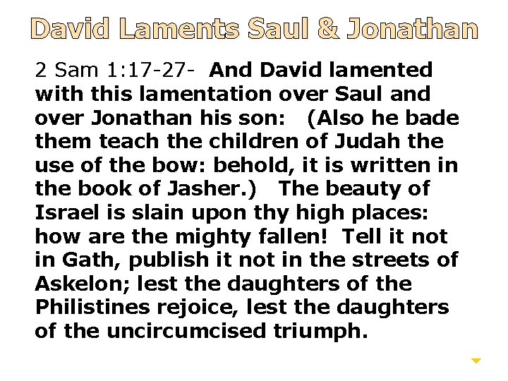David Laments Saul & Jonathan 2 Sam 1: 17 -27 - And David lamented