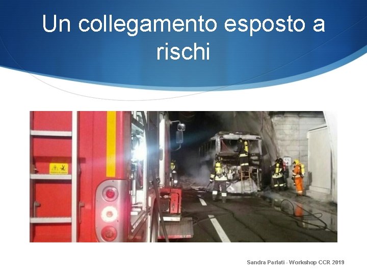 Un collegamento esposto a rischi Sandra Parlati - Workshop CCR 2019 