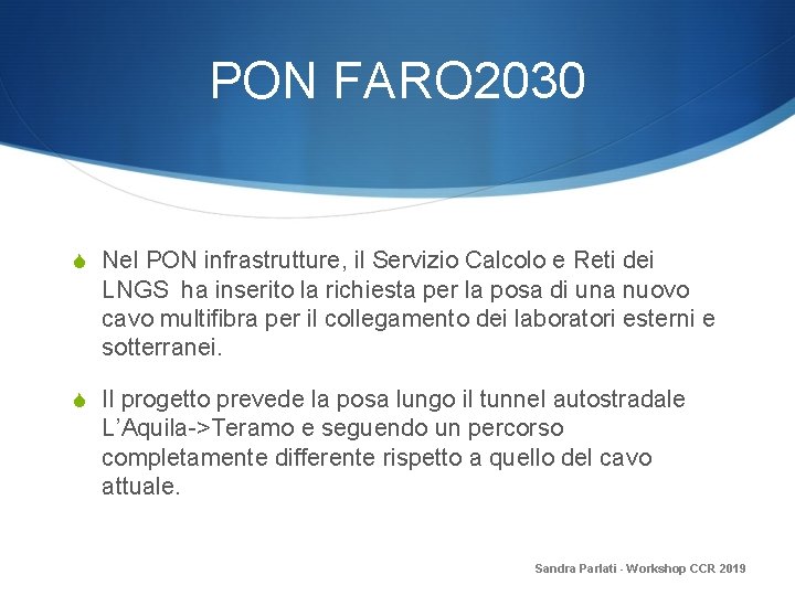 PON FARO 2030 S Nel PON infrastrutture, il Servizio Calcolo e Reti dei LNGS