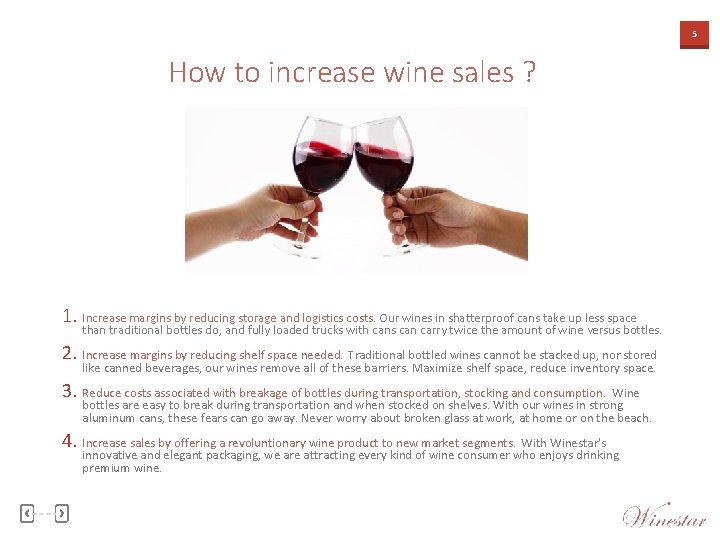 5 How to increase wine sales ? 1. Increase margins by reducing storage and