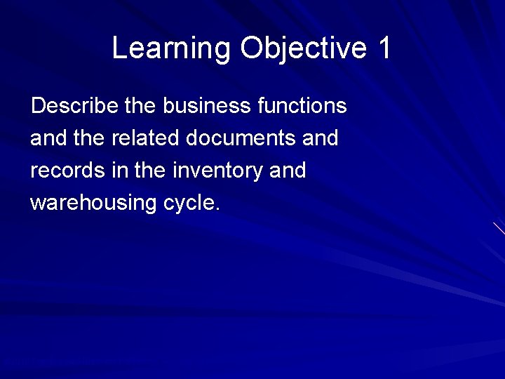Learning Objective 1 Describe the business functions and the related documents and records in