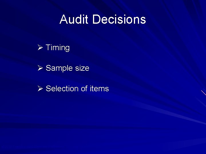 Audit Decisions Ø Timing Ø Sample size Ø Selection of items © 2010 Prentice