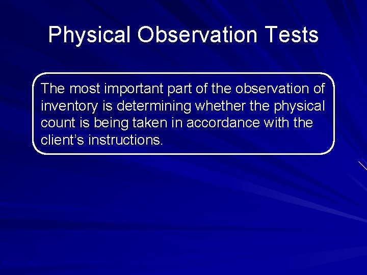 Physical Observation Tests The most important part of the observation of inventory is determining