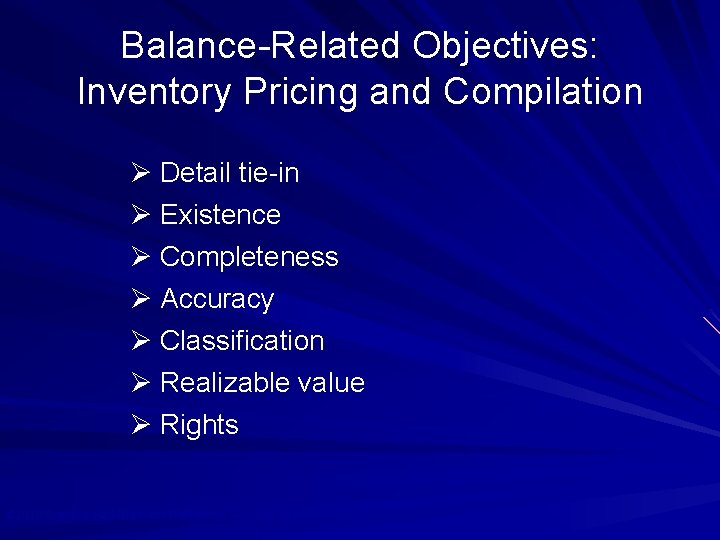 Balance-Related Objectives: Inventory Pricing and Compilation Ø Detail tie-in Ø Existence Ø Completeness Ø