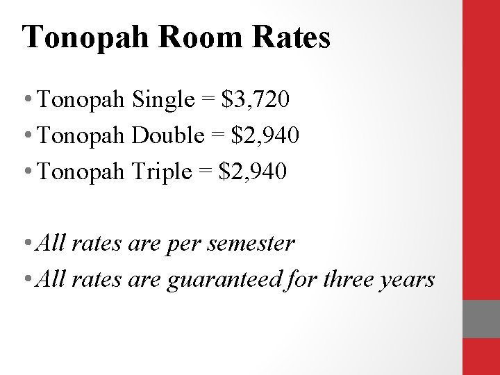 Tonopah Room Rates • Tonopah Single = $3, 720 • Tonopah Double = $2,