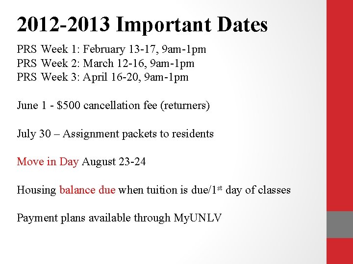 2012 -2013 Important Dates PRS Week 1: February 13 -17, 9 am-1 pm PRS