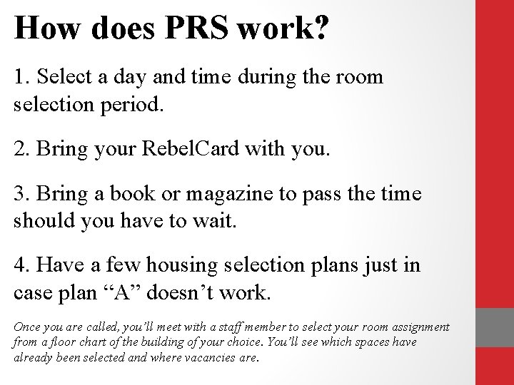 How does PRS work? 1. Select a day and time during the room selection