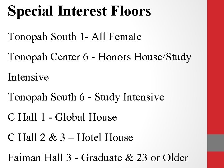 Special Interest Floors Tonopah South 1 - All Female Tonopah Center 6 - Honors