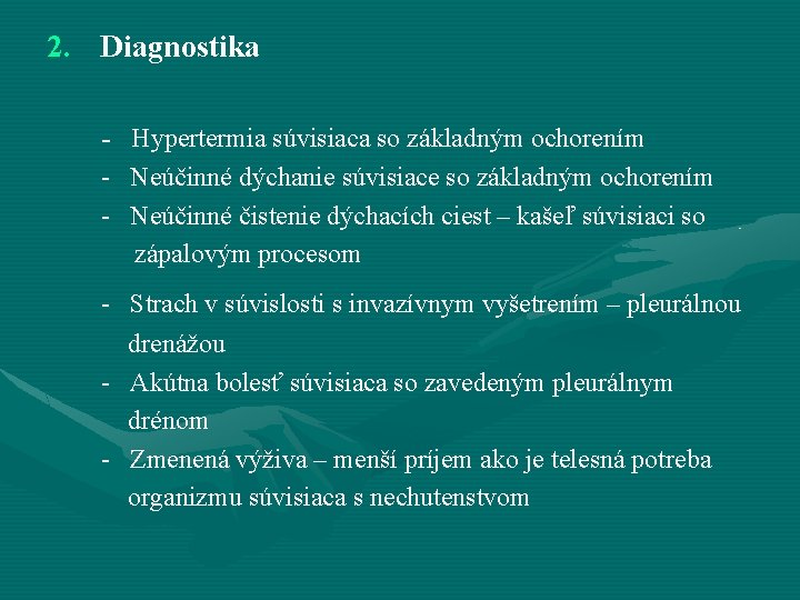 2. Diagnostika - Hypertermia súvisiaca so základným ochorením Neúčinné dýchanie súvisiace so základným ochorením