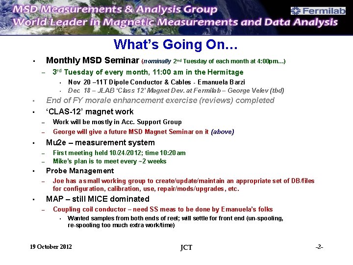 What’s Going On… Monthly MSD Seminar (nominally 2 nd Tuesday of each month at