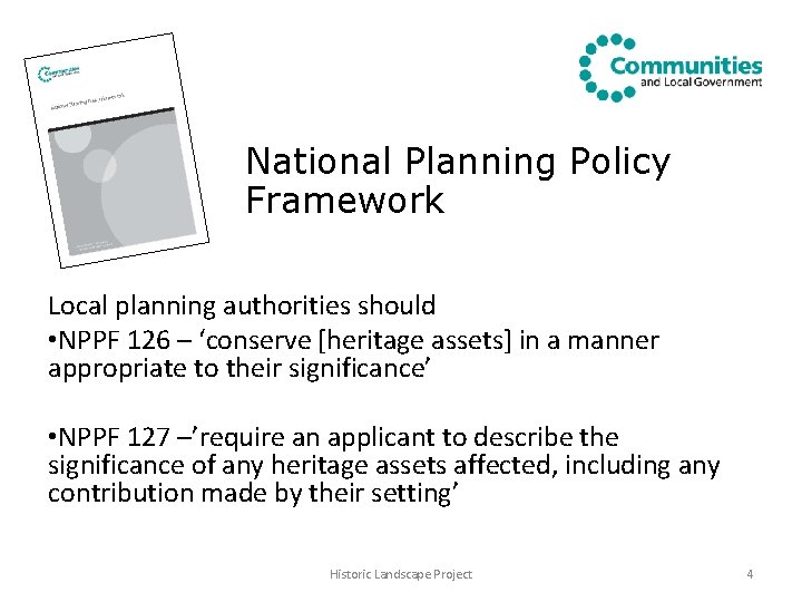 National Planning Policy Framework Local planning authorities should • NPPF 126 – ‘conserve [heritage