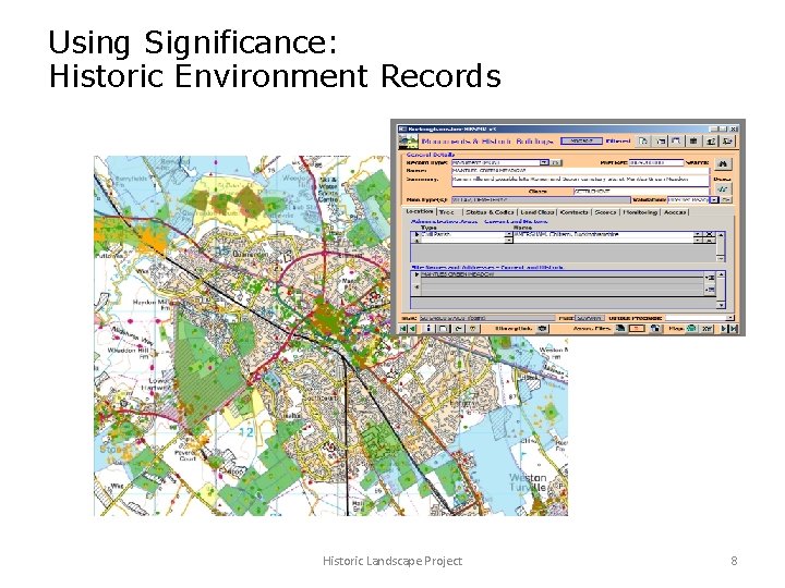 Using Significance: Historic Environment Records Historic Landscape Project 8 