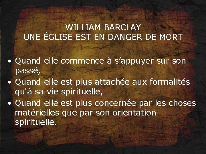 WILLIAM BARCLAY UNE ÉGLISE EST EN DANGER DE MORT • Quand elle commence à