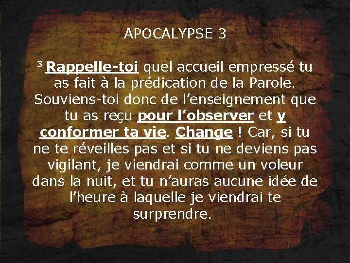 APOCALYPSE 3 3 Rappelle-toi quel accueil empressé tu as fait à la prédication de