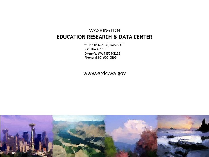 WASHINGTON EDUCATION RESEARCH & DATA CENTER 210 11 th Ave SW, Room 318 P.