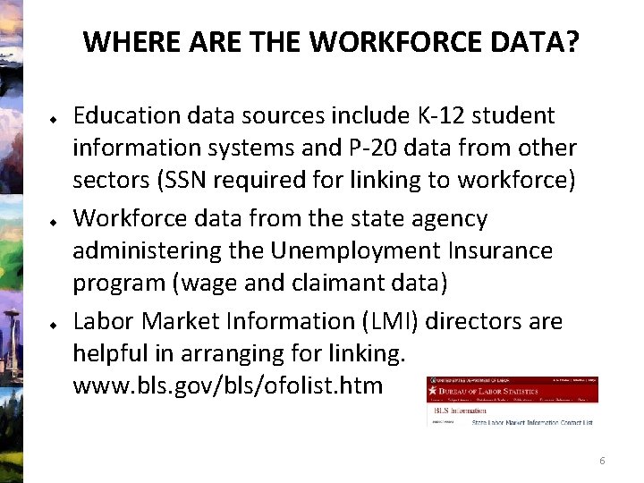 WHERE ARE THE WORKFORCE DATA? Education data sources include K-12 student information systems and