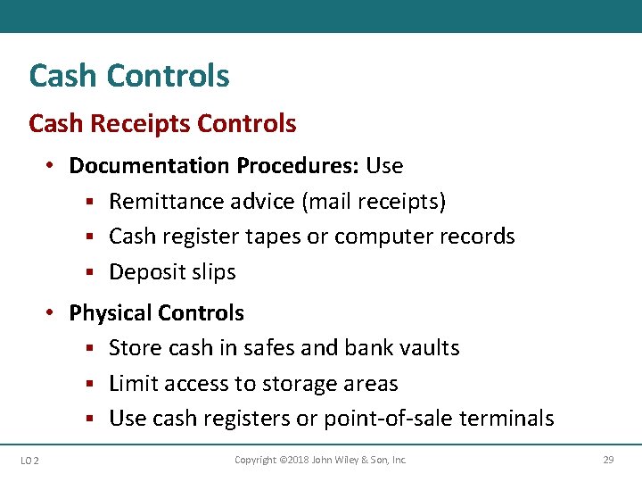 Cash Controls Cash Receipts Controls • Documentation Procedures: Use § Remittance advice (mail receipts)