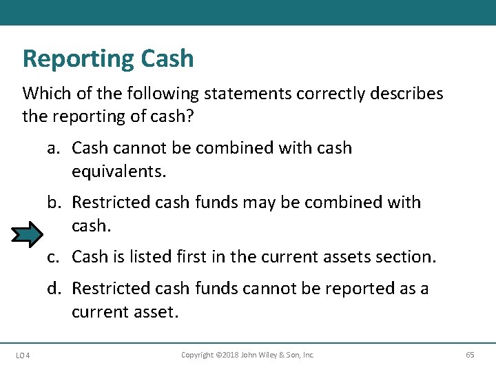 Reporting Cash Which of the following statements correctly describes the reporting of cash? a.