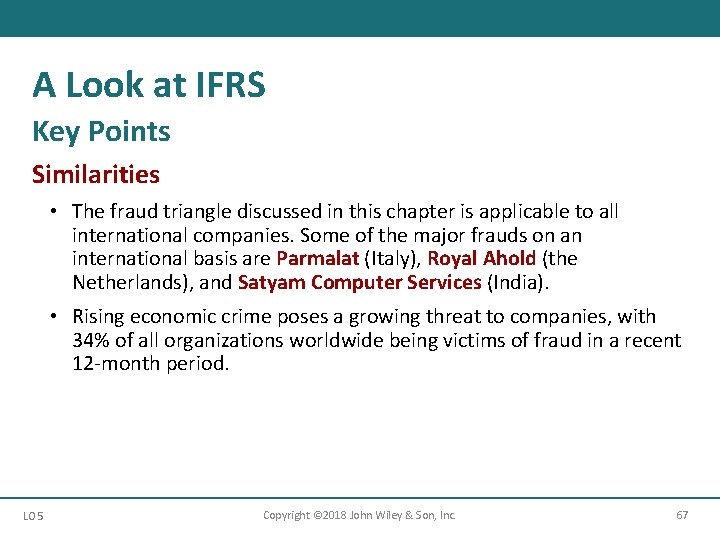 A Look at IFRS Key Points Similarities • The fraud triangle discussed in this